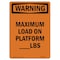 Signmission OSHA WARNING Sign, Maximum Load On Platform_Lbs, 10in X 7in Aluminum, 7" W, 10" H, Portrait OS-WS-A-710-V-13664 - alternate 1